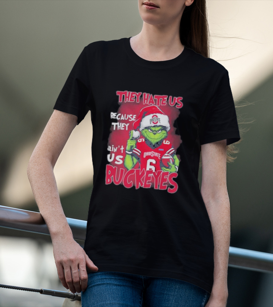 They Hate Us Because They Ain’t Us Ohio State Buckeyes Grinch Christmas Football T-Shirt