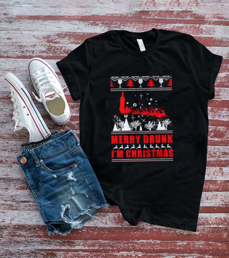 Merry Drunk I'm Christmas Santa Sleigh Red Bottle Trees Wine Glasses T-Shirt