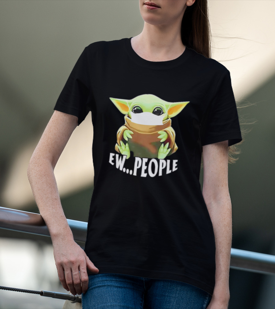 Star Wars Baby Yoda Ew People T-Shirt