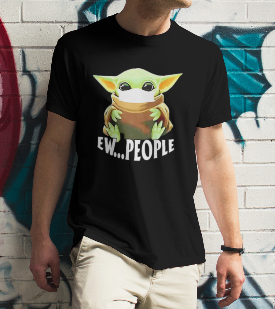 Star Wars Baby Yoda Ew People T-Shirt