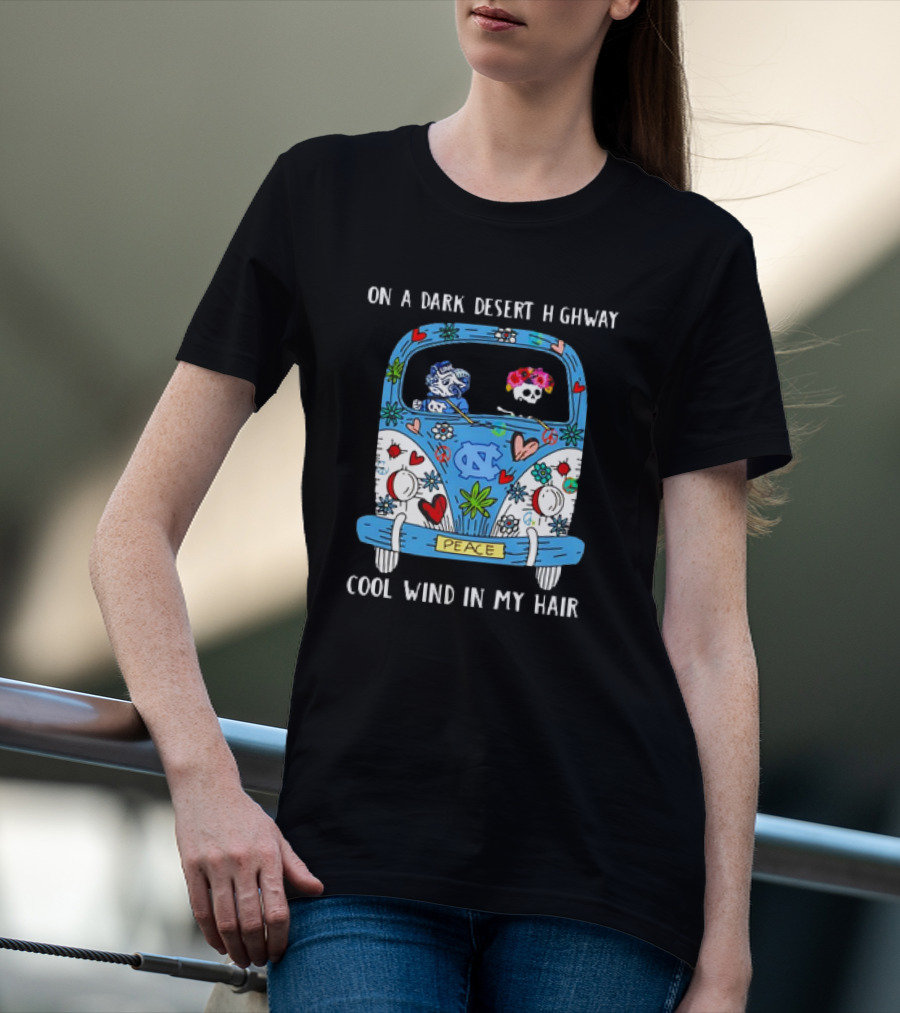 UNC Peace Bus On A Dark Desert Highway Cool Wind In My Hair T-Shirt