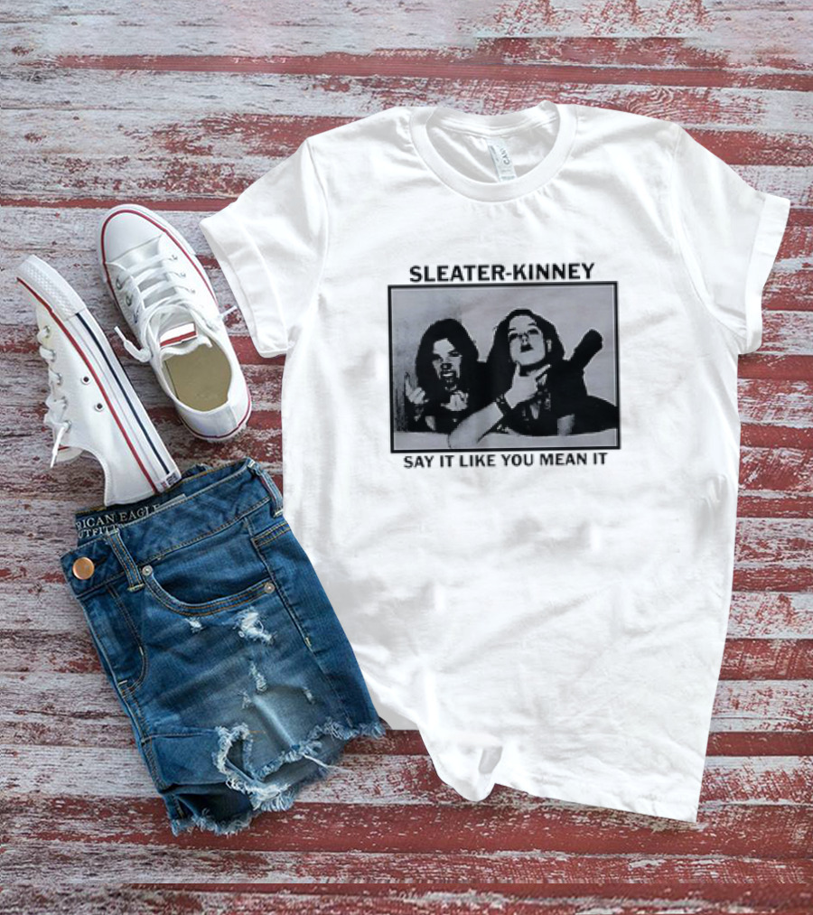 Sleater-Kinney Say It Like You Mean It Retro Tour T-Shirt