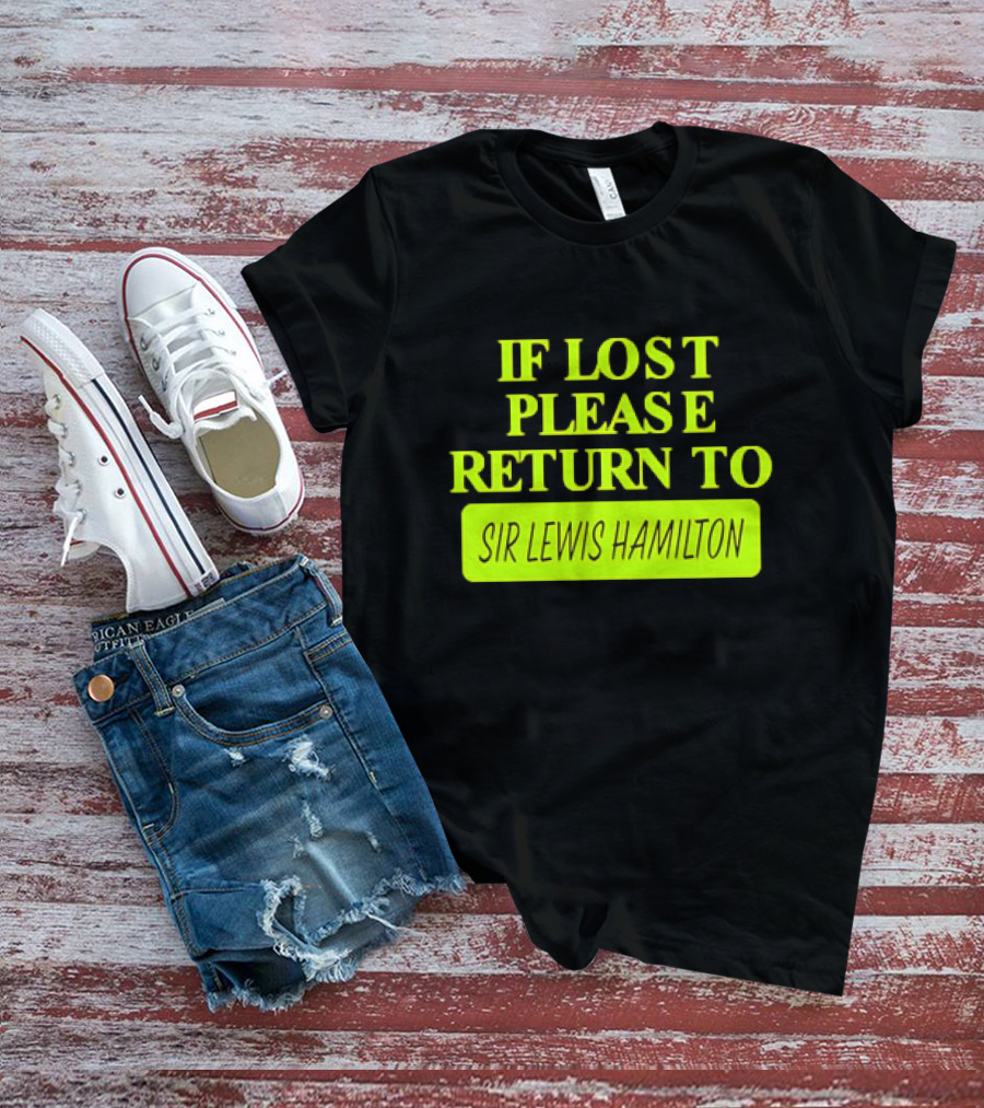 If Lost Please Return To Sir Lewis Hamilton Formula 1 T-Shirt