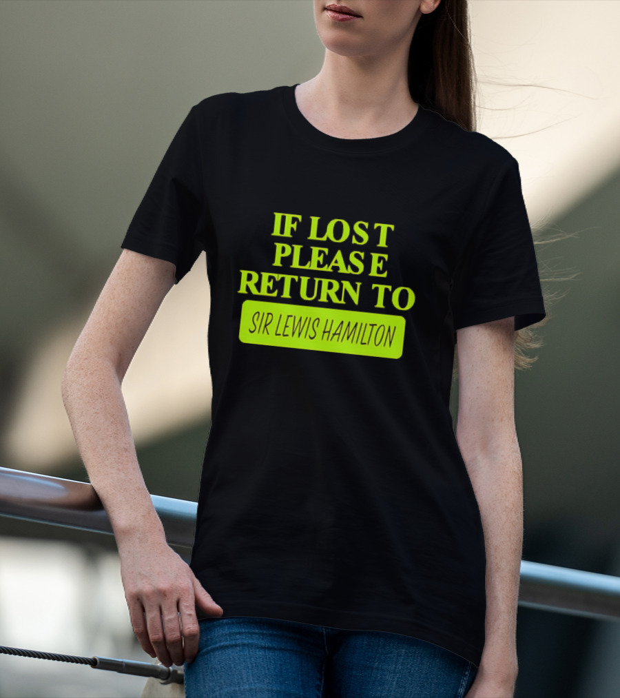 If Lost Please Return To Sir Lewis Hamilton Formula 1 T-Shirt