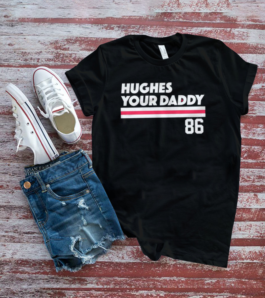 Hughes Your Daddy 86 New Jersey Devils Jack Hughes T-Shirt