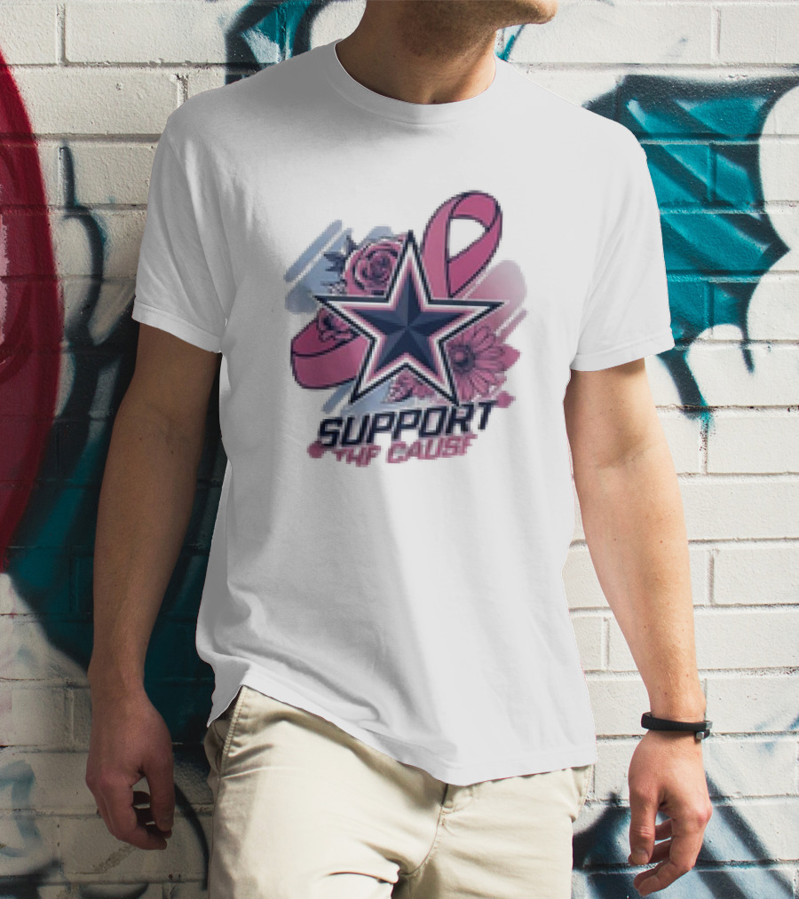 Support The Cause Breast Cancer Awareness X Dallas Cowboys Star Pink Ribbon Roses T-Shirt