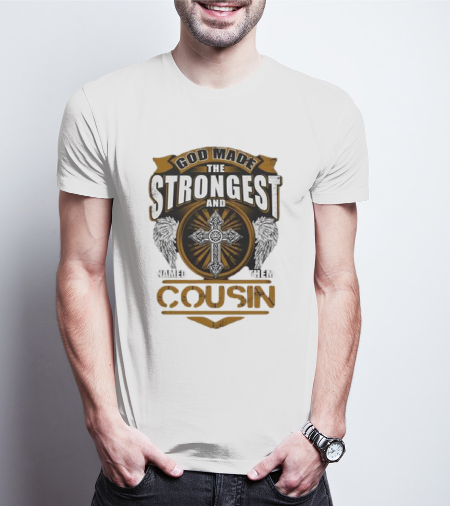 God Made The Strongest And Named Them Cousin Cross Wings T-Shirt