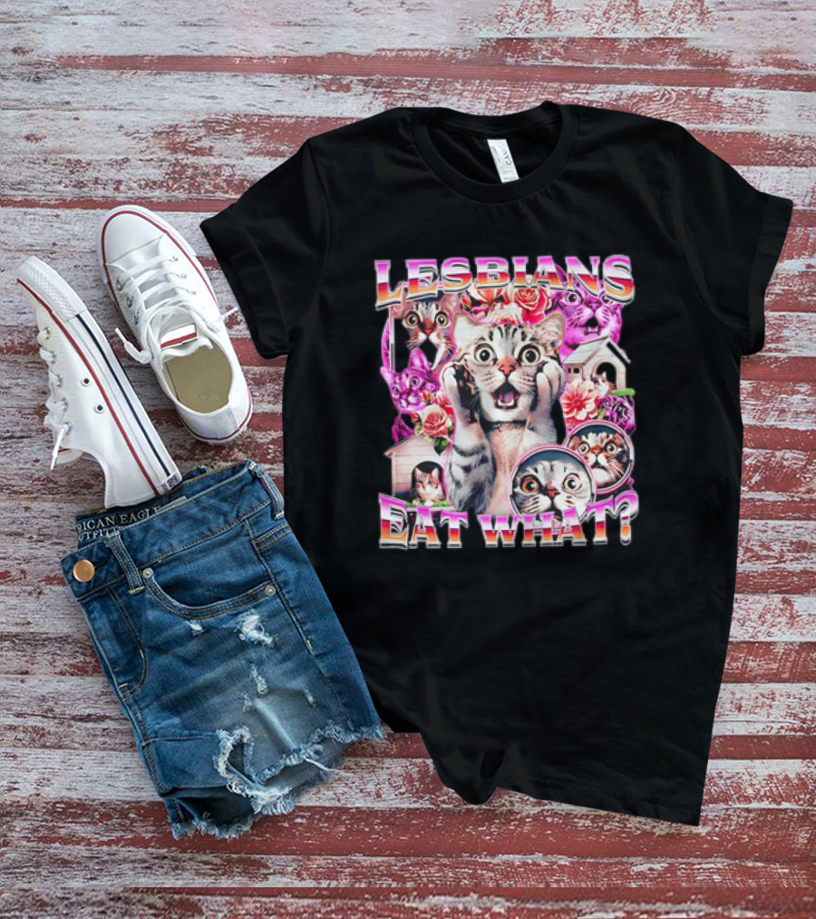 Lesbians Eat What Cat Flowers Surprised Faces T-Shirt