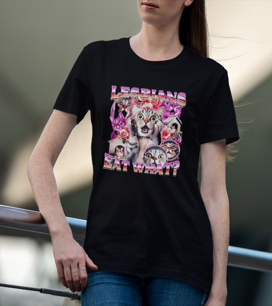 Lesbians Eat What Cat Flowers Surprised Faces T-Shirt