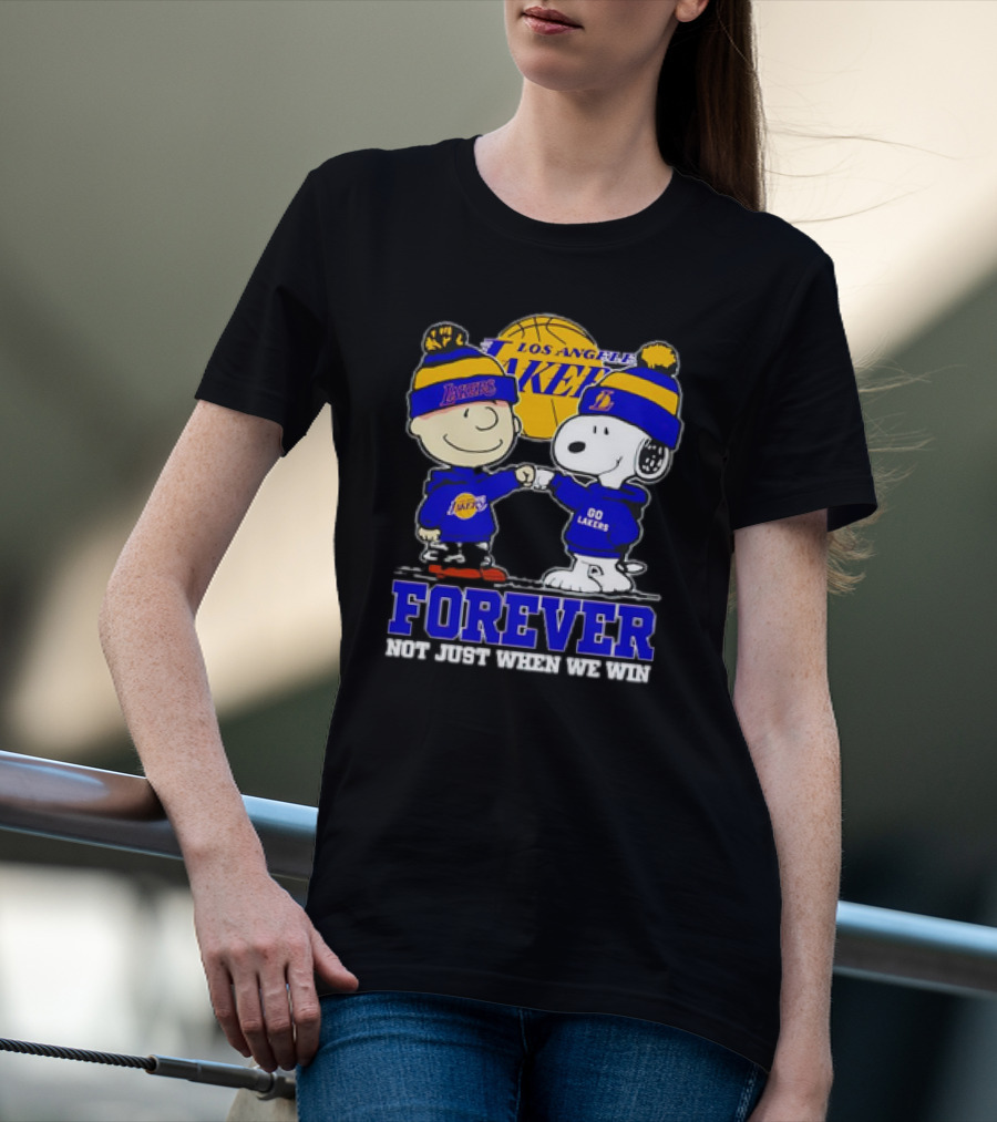 Los Angeles Lakers Forever Snoopy Charlie Brown Not Just When We Win T-Shirt