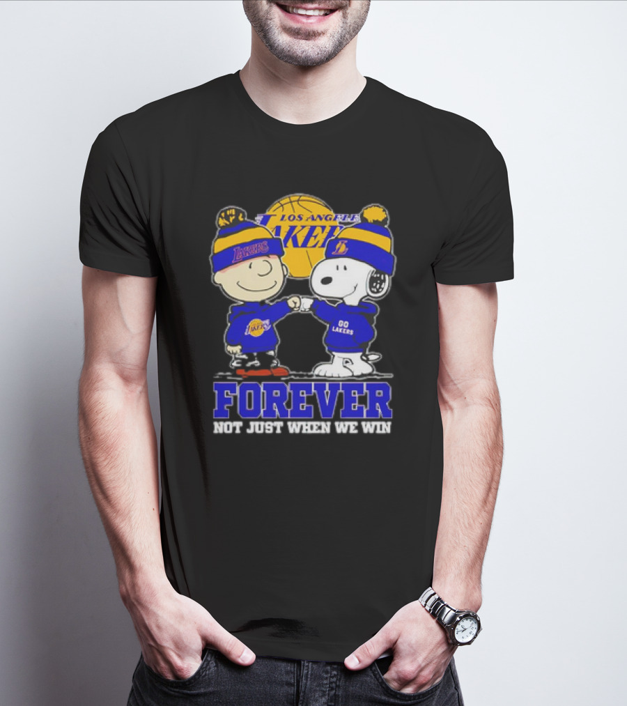 Los Angeles Lakers Forever Snoopy Charlie Brown Not Just When We Win T-Shirt