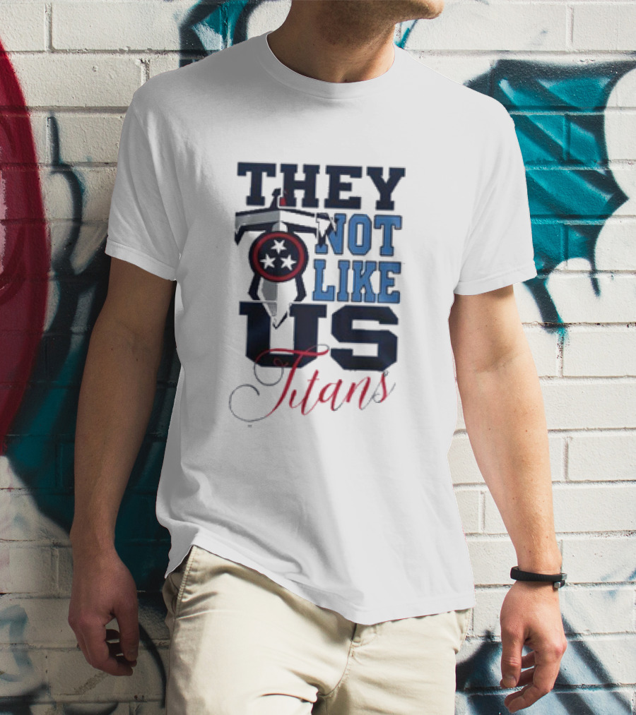 They Not Like Us Tennessee Titans T-Shirt