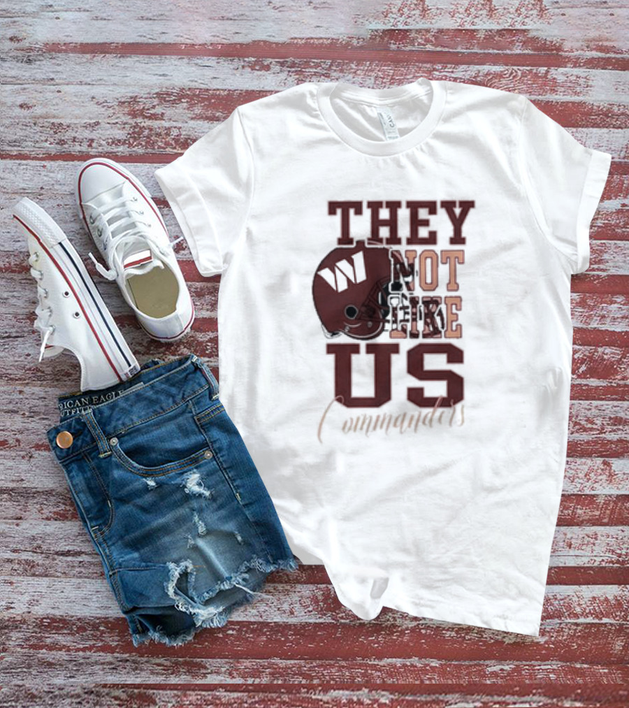 They Not Like Us Washington Commanders Football Helmet T-Shirt