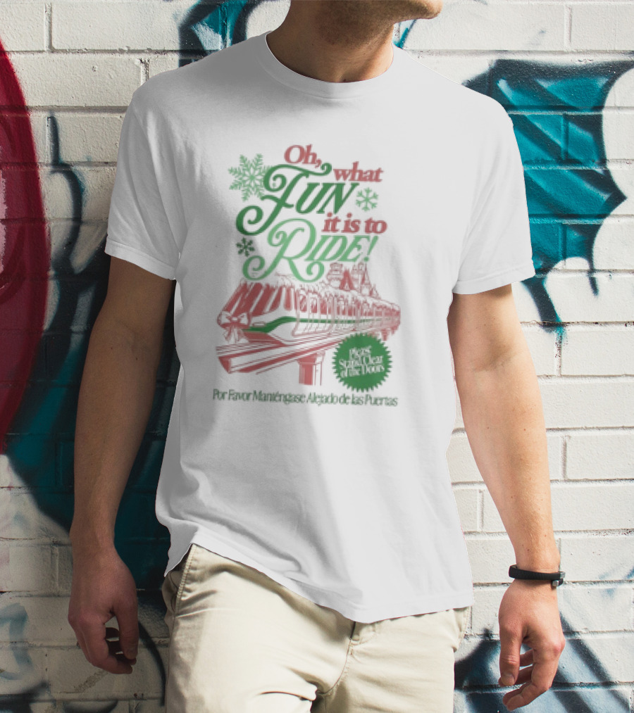 Oh What Fun It Is To Ride Monorail Por Favor Manténgase Alejado De Las Puertas T-Shirt