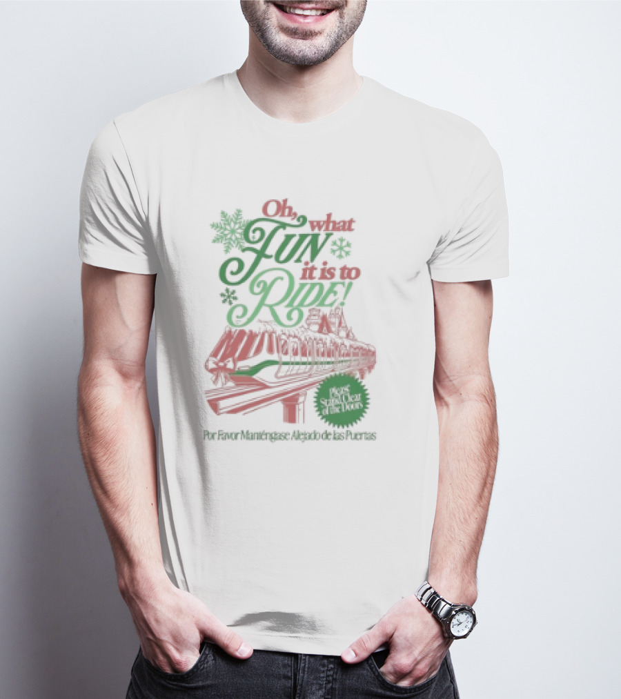 Oh What Fun It Is To Ride Monorail Por Favor Manténgase Alejado De Las Puertas T-Shirt