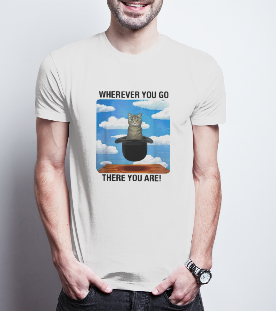 WHEREVER YOU GO THERE YOU ARE CAT IN MAGIC HAT CLOUDS T-Shirt
