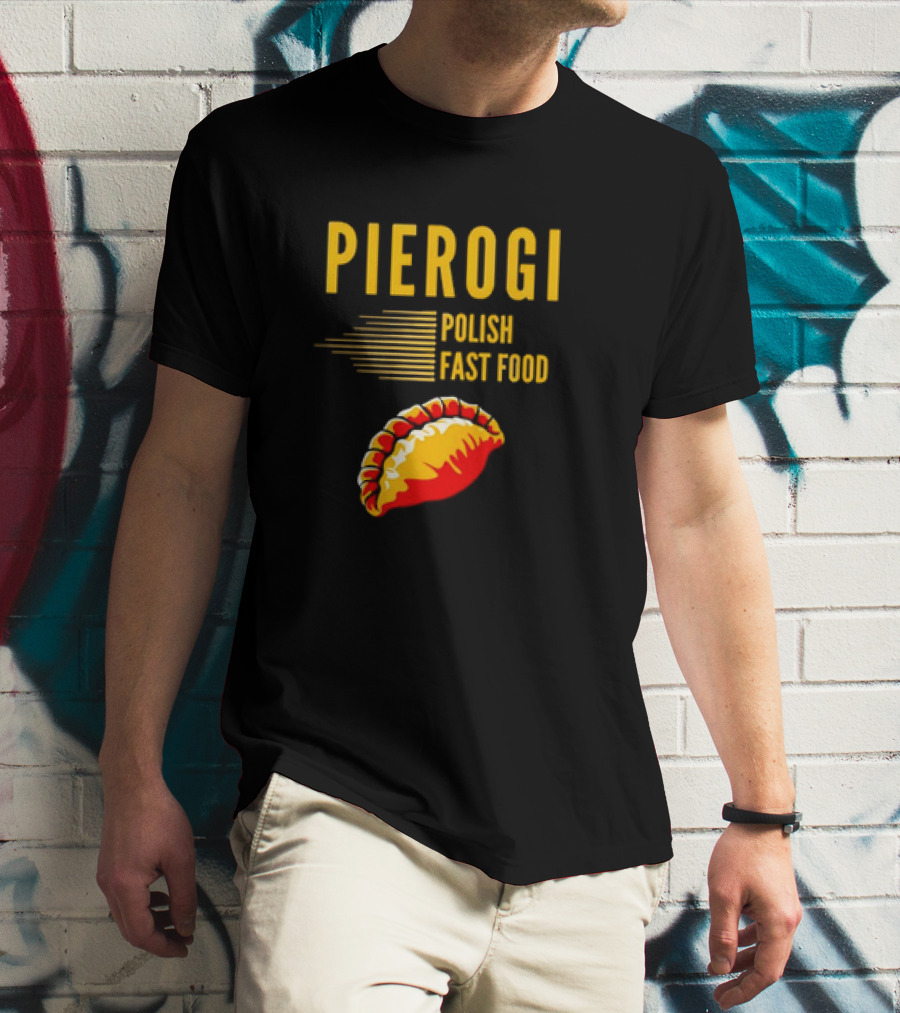 PIEROGI POLISH FAST FOOD Dumpling T-Shirt