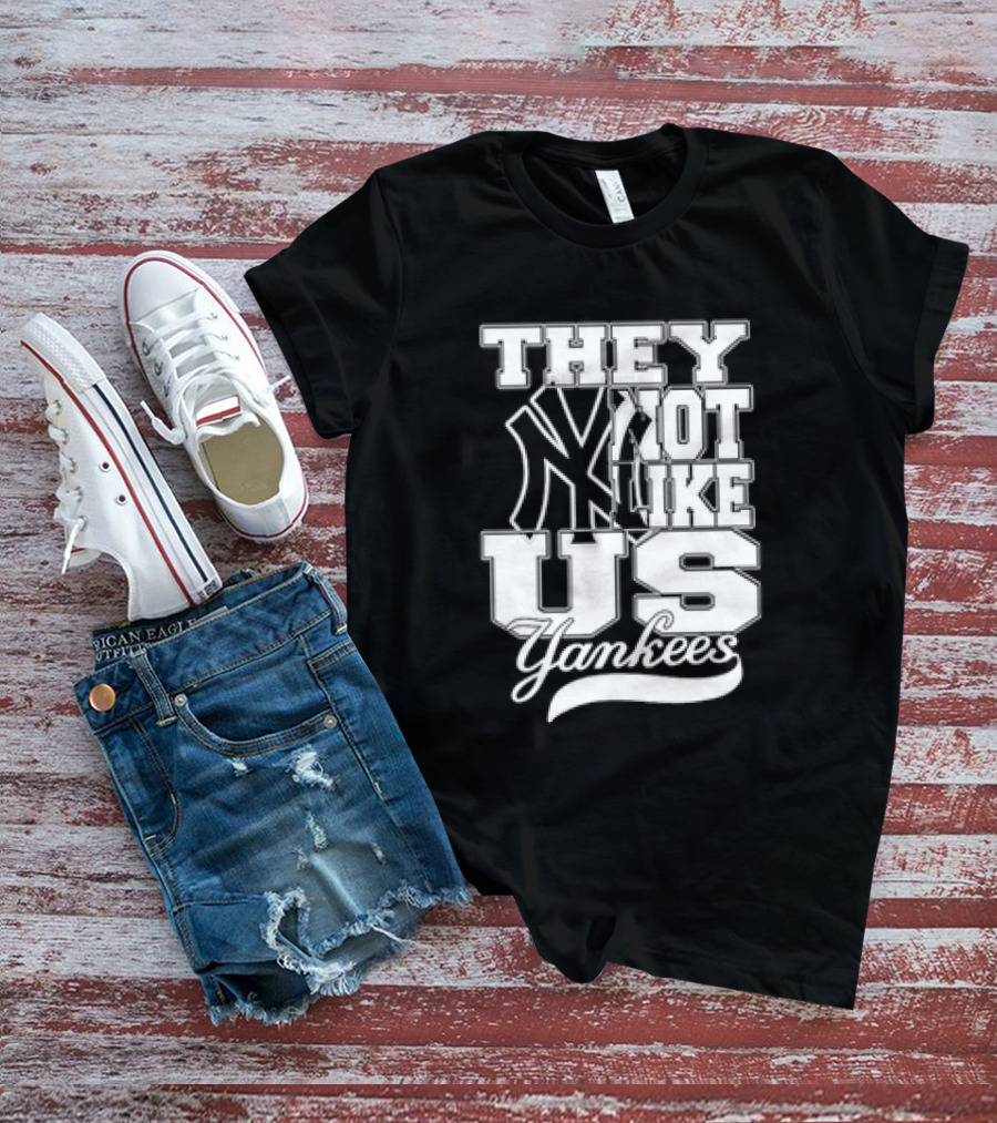 They Not Like Us Yankees T-Shirt