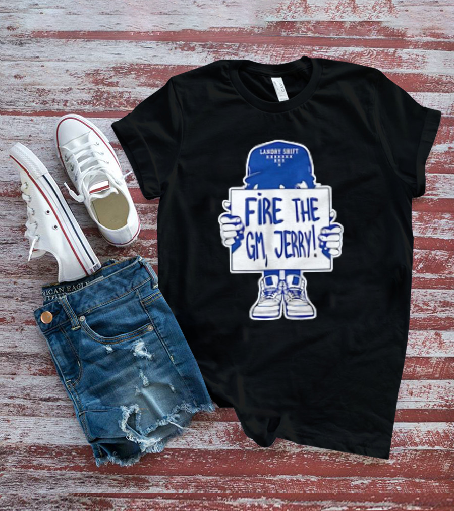 Laundry Shift Fire The GM Jerry T-Shirt