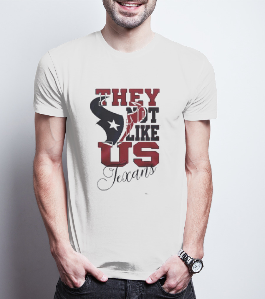 Houston Texans They Not Like Us Texans T-Shirt