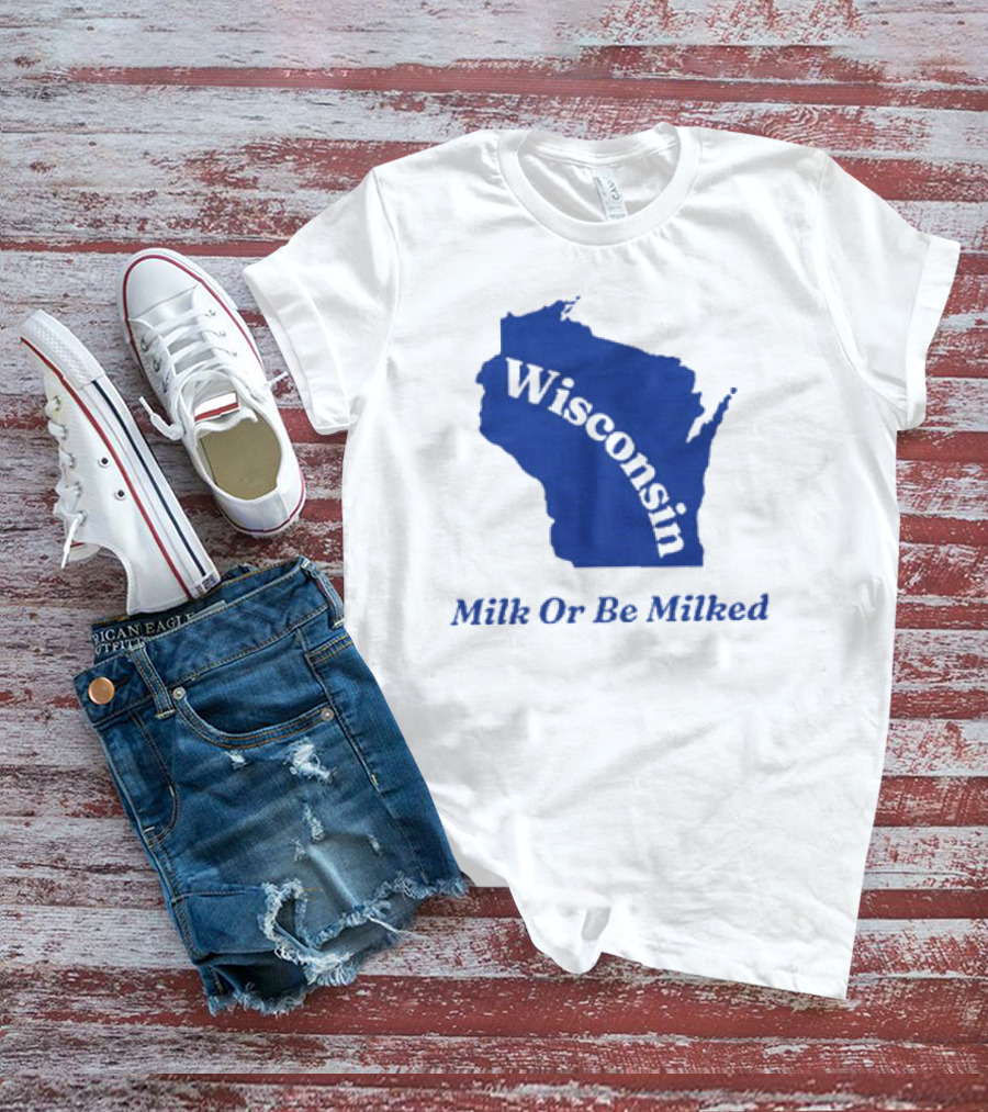 Wisconsin Map Silhouette Milk Or Be Milked T-Shirt