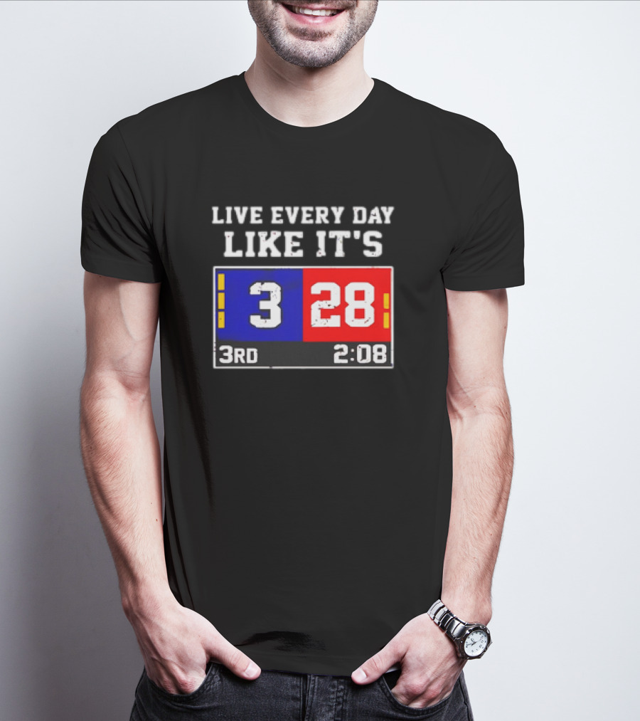Live Every Day Like It's 3 28 3rd 2:08 New England Patriots Atlanta Falcons T-Shirt