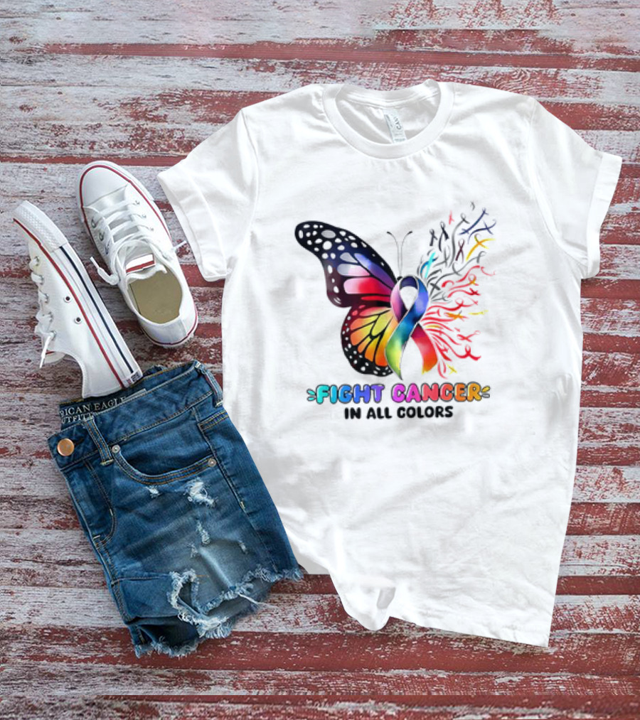 Fight Cancer In All Colors Butterfly Ribbon Support Awareness T-Shirt