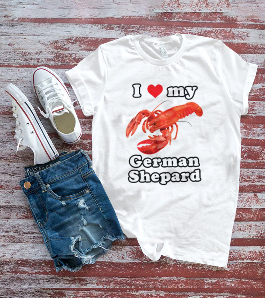 I Love My German Shepard Lobster T-Shirt
