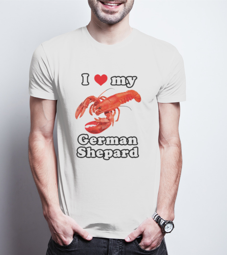 I Love My German Shepard Lobster T-Shirt