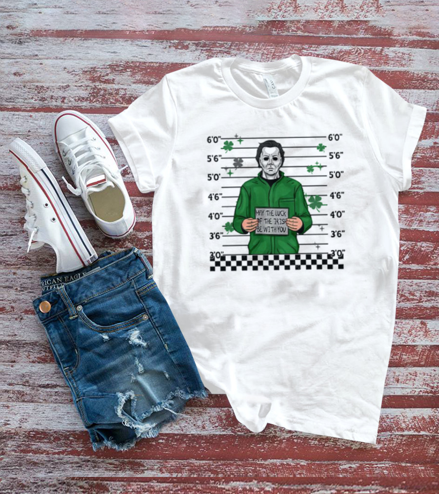 Michael Myers Mugshot May The Luck Of The Irish Be With You Saint Patrick’s Day Police Lineup T-Shirt