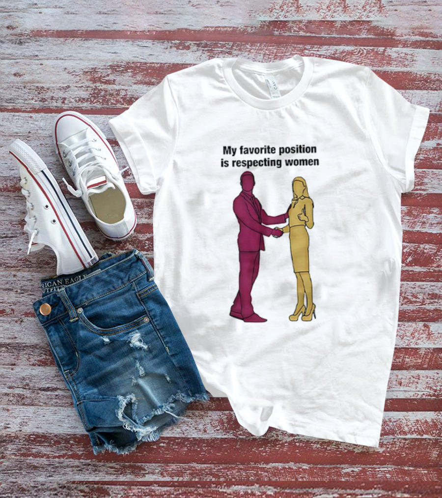 My Favorite Position Is Respecting Women Handshake Standing Figures T-Shirt