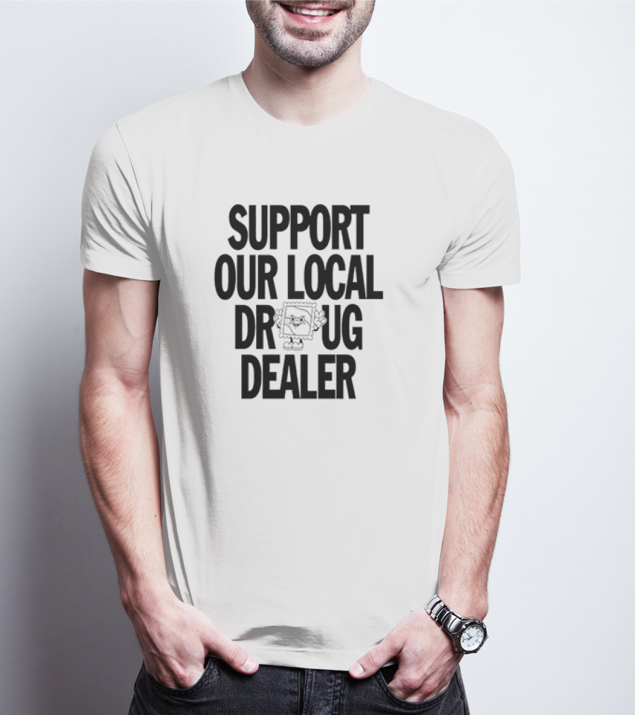 SUPPORT OUR LOCAL DRUG DEALER Funny Ramen Noodles Meme T-Shirt