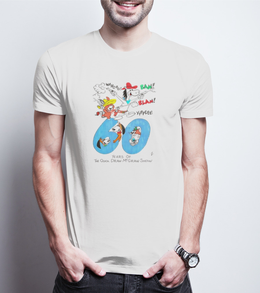 Years Of The Quick Draw McGraw Show Wahooo Bam Blam Yippee T-Shirt