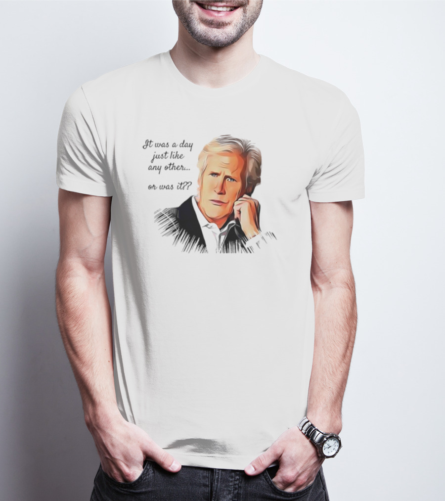 Keith Morrison It Was A Day Just Like Any Other Or Was It T-Shirt