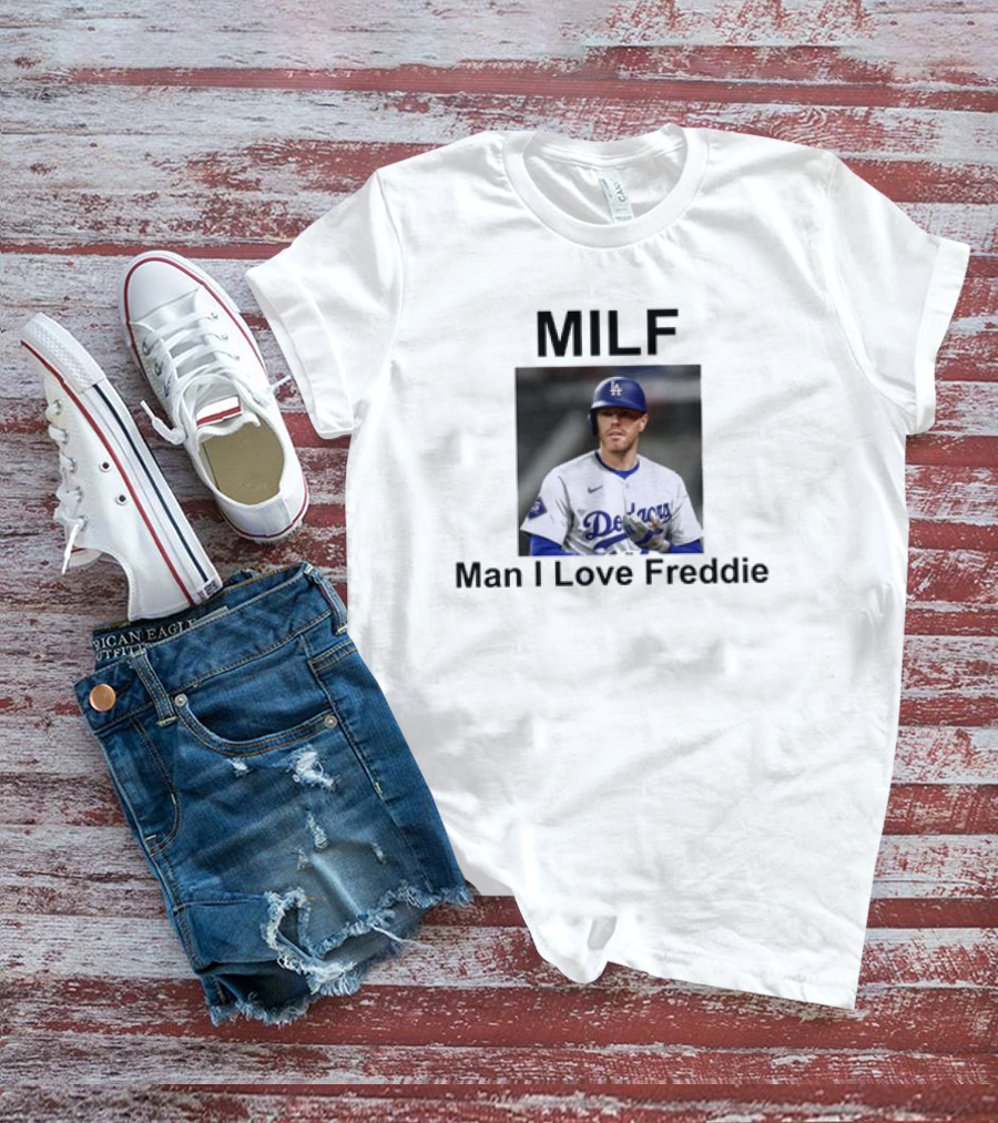 MILF Man I Love Freddie Dodgers Baseball Player T-Shirt