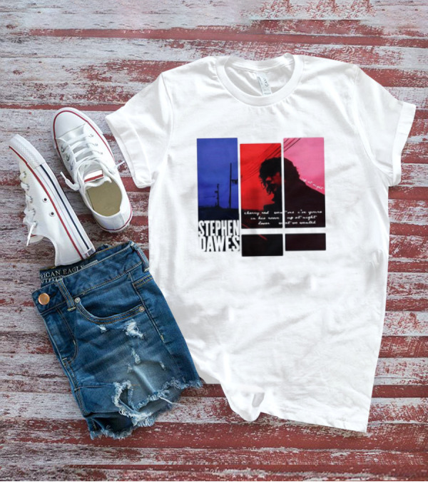 Stephen Dawes Always Out Someone's I'm Yours In His Room Up At Night Lover Not So Unsettled T-Shirt