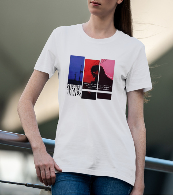 Stephen Dawes Always Out Someone's I'm Yours In His Room Up At Night Lover Not So Unsettled T-Shirt