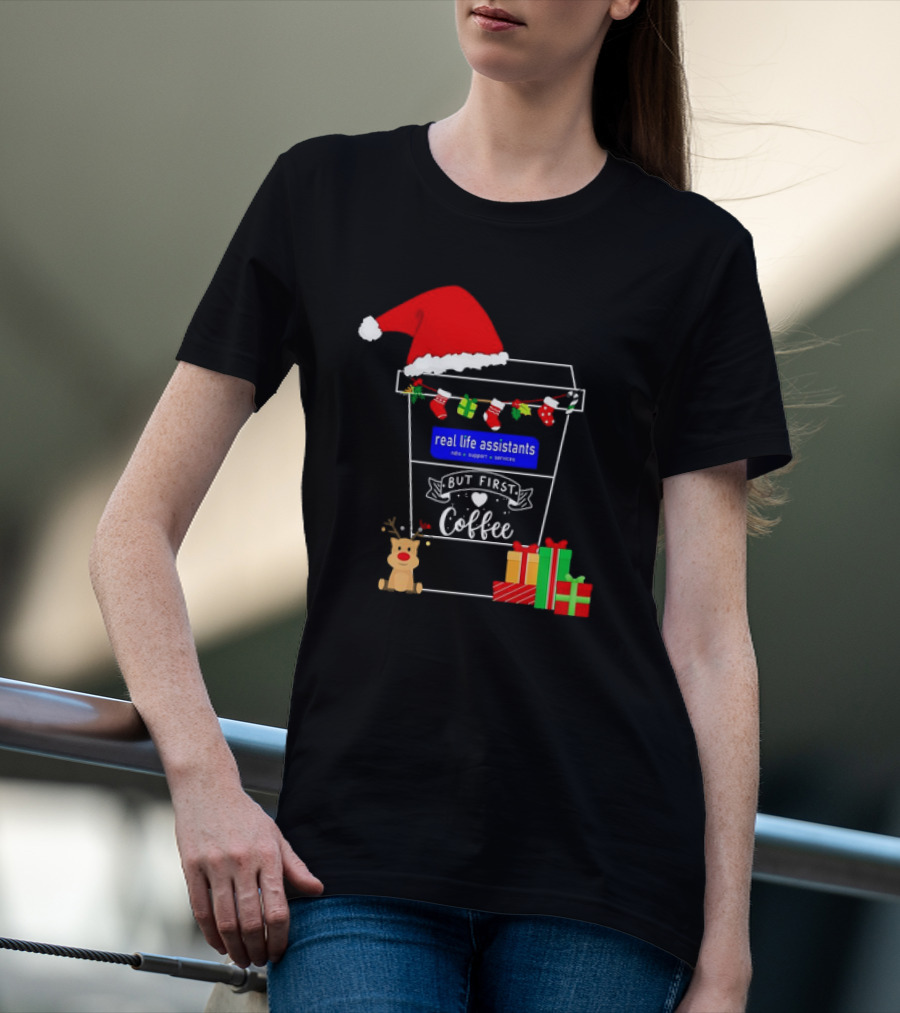 But First Coffee Christmas Real Life Assistants Services Santa Hat Gifts T-Shirt