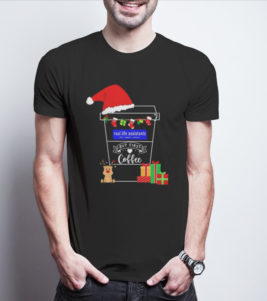 But First Coffee Christmas Real Life Assistants Services Santa Hat Gifts T-Shirt