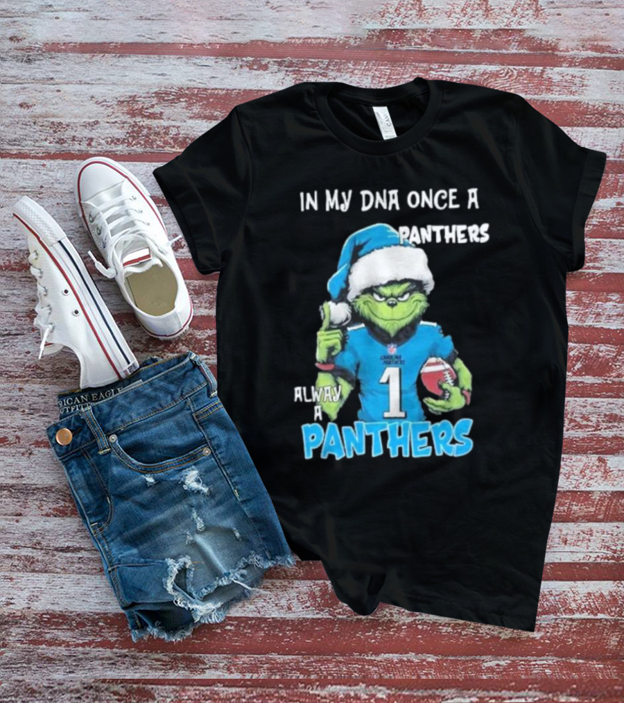 Grinch In My DNA Once A Panthers Always A Panthers Christmas T-Shirt