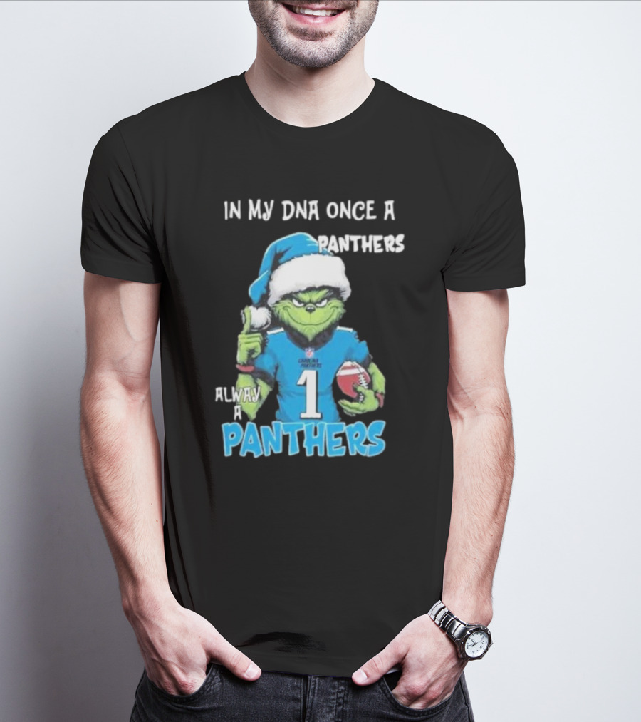 Grinch In My DNA Once A Panthers Always A Panthers Christmas T-Shirt