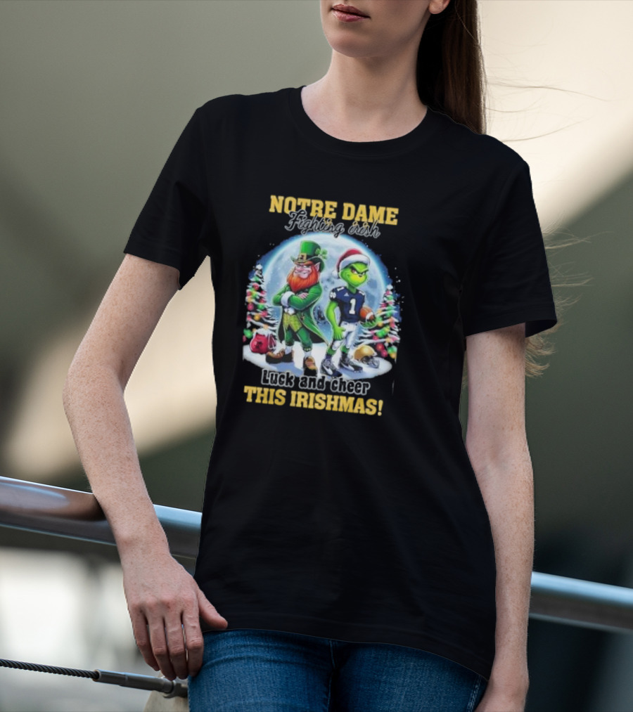 Notre Dame Fighting Irish Luck And Cheer This Irishmas With Christmas Characters T-Shirt