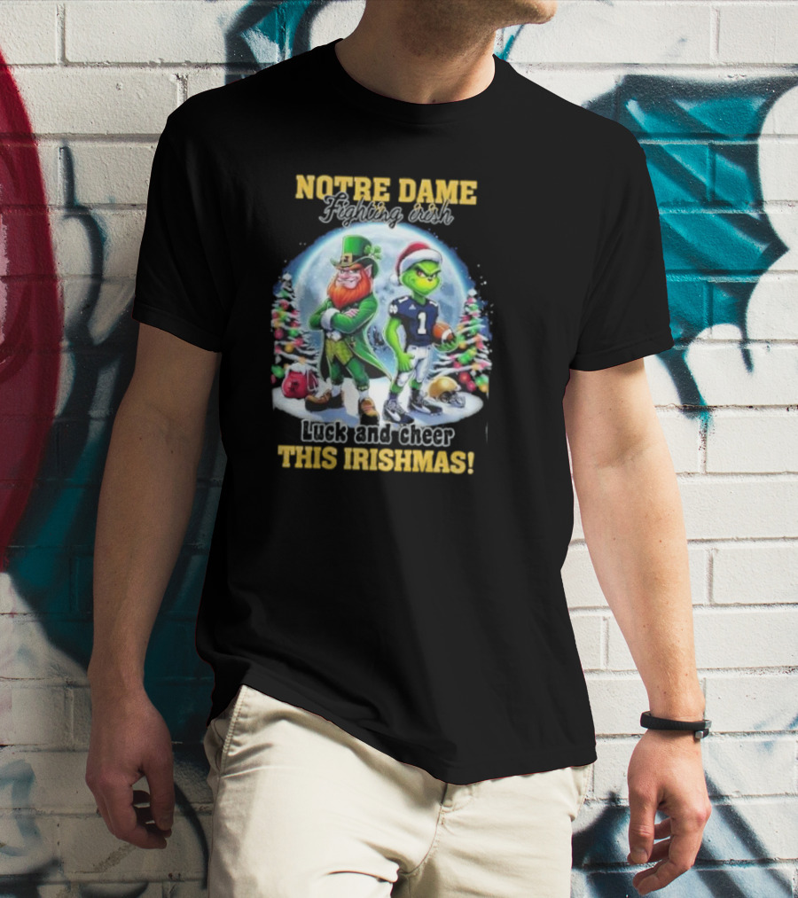 Notre Dame Fighting Irish Luck And Cheer This Irishmas With Christmas Characters T-Shirt
