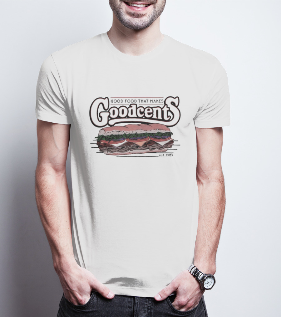 Good Food That Makes Goodcents Sandwich Est. 1989 T-Shirt