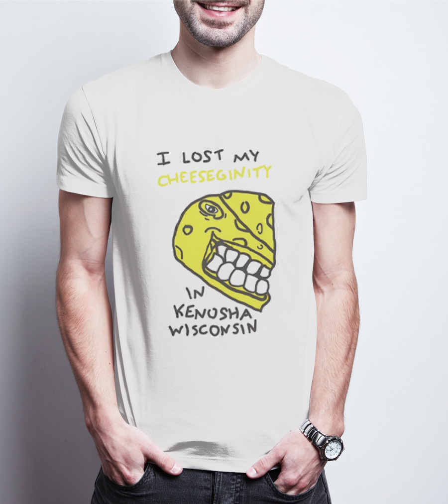 I Lost My Cheeseginity In Kenosha Wisconsin Cheese Face T-Shirt