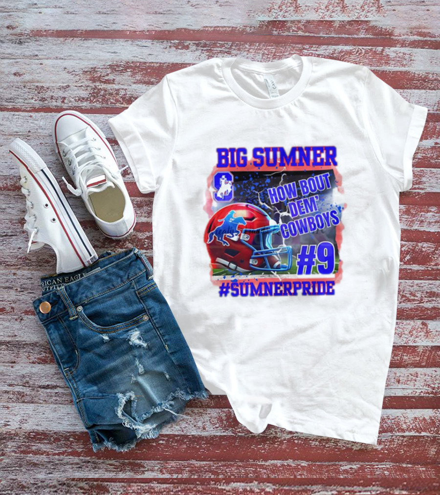 Big Sumner How Bout Dem Cowboys #9 Sumner Pride T-Shirt