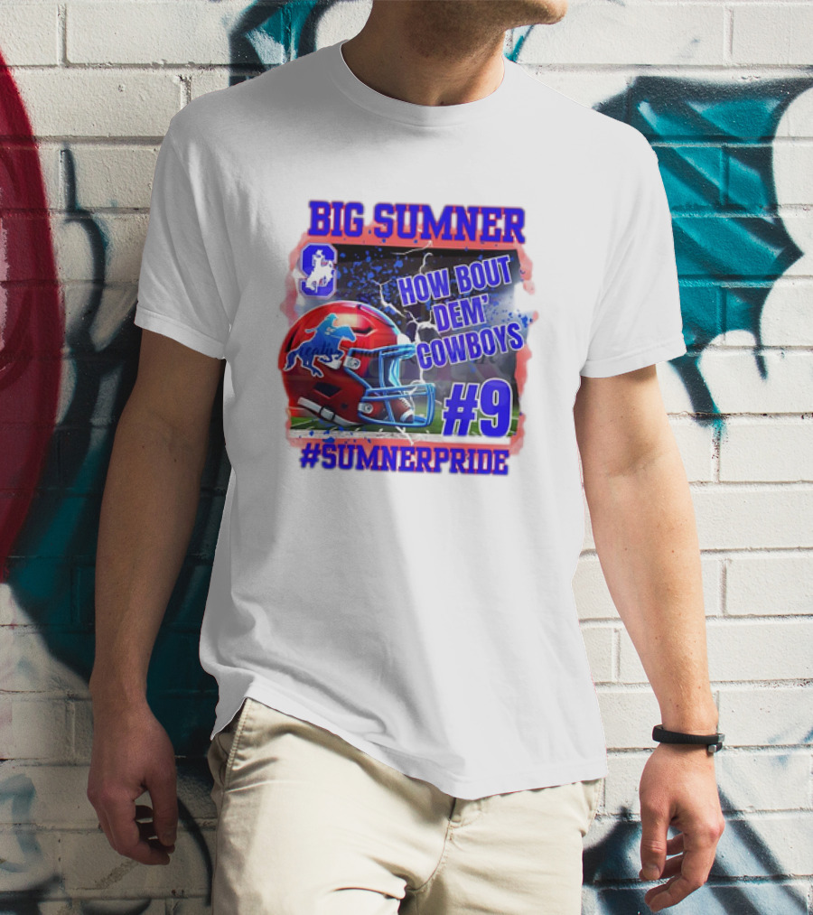 Big Sumner How Bout Dem Cowboys #9 Sumner Pride T-Shirt