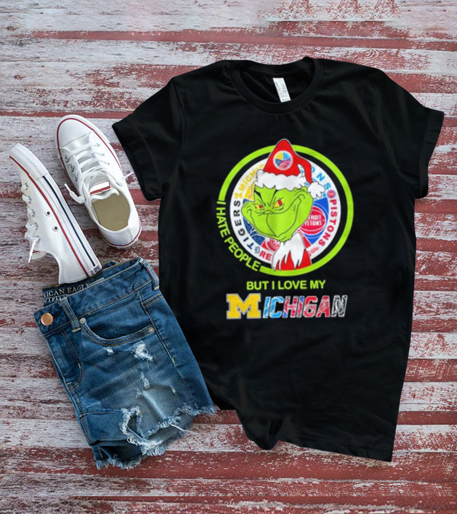 Grinch Christmas Michigan Tigers Red Wings Pistons Lions I Hate People But I Love My Michigan T-Shirt