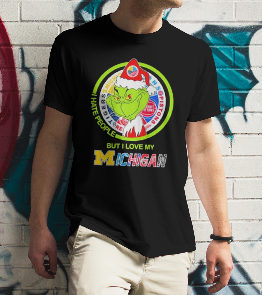 Grinch Christmas Michigan Tigers Red Wings Pistons Lions I Hate People But I Love My Michigan T-Shirt