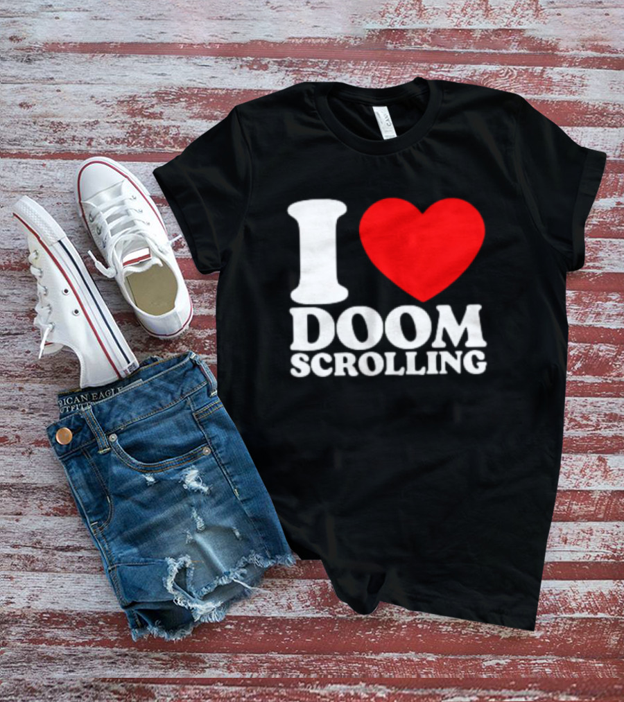 I Heart Doom Scrolling Bold White Text Red Heart T-Shirt